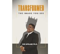 Transformed: The Image You See (Wealth in a Foreign Land Series)