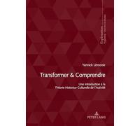 Transformer & Comprendre: Une introduction à la théorie Historico-culturelle de l'activité: 213
