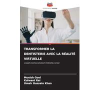 Transformer La Dentisterie Avec La Réalité Virtuelle: CHAMP D'APPLICATION ET POTENTIEL FUTUR
