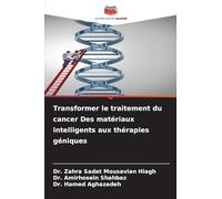 Transformer le traitement du cancer Des matériaux intelligents aux thérapies géniques