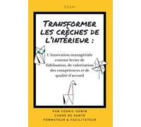 Transformer les crèches de l’intérieur: L’innovation managériale comme levier de fidélisation, de valorisation des compétences et de qualité d’accueil