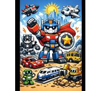 Transformer Robots Coloring Book for Kids Ages 3-8: Big Fun Robot & Vehicle Coloring Pages | Easy, Bold Designs for Boys and Girls