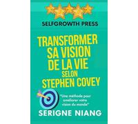 Transformer sa vision de la vie selon Stephen Covey