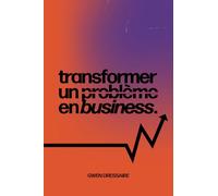 Transformer un problème en business