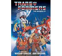 Transformers: The Manga, Vol. 1: Volume 1 (TRANSFORMERS CLASSIC TV MAGAZINE MANGA HC)