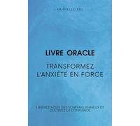 Transformez l’anxiété en force: Libérez-vous des schémas anxieux et cultivez la confiance