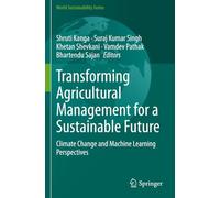 Transforming Agricultural Management for a Sustainable Future: Climate Change and Machine Learning Perspectives (World Sustainability Series)