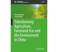 Transforming Agriculture, Farmland Use and the Environment in China (Sustainable Development Goals Series)