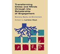 TRANSFORMING CITIES AND MINDS THROUGH THE SCHOLARSHIP OF ENGAGEMENT