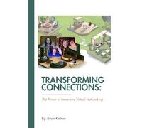 Transforming Connections:: The Power of Immersive Virtual Networking