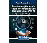 Transforming Corporate Social Responsibility and Business Ethics With AI