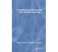Transforming Cybersecurity with Machine Learning