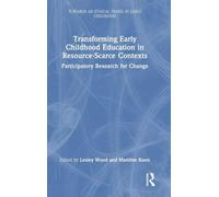 Transforming Early Childhood Education in Resource-Scarce Contexts: Participatory Research for Change (Towards an Ethical Praxis in Early Childhood)