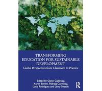 Transforming Education for Sustainable Development: Global Perspectives from Classroom to Practice