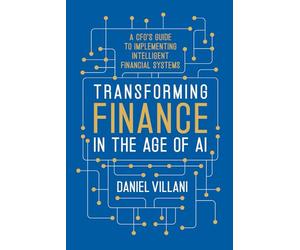 Transforming Finance in the Age of AI: A CFO’s Guide to Implementing Intelligent Financial Systems