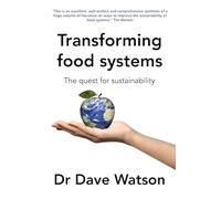 Transforming Food Systems: The Quest for Sustainability: 99 (Burleigh Dodds Series in Agricultural Science, 99)