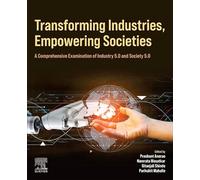 Transforming Industries, Empowering Societies: A Comprehensive Examination of Industry 5.0 and Society 5.0