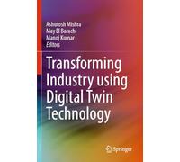 Transforming Industry using Digital Twin Technology