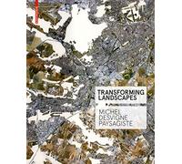 Transforming Landscapes: Michel Desvigne Paysagiste