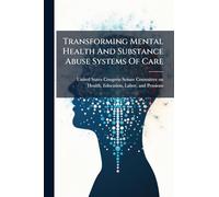 Transforming Mental Health And Substance Abuse Systems Of Care