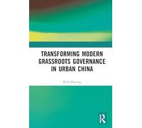 Transforming Modern Grassroots Governance in Urban China