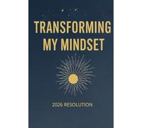 Transforming My Mindset: Resolution Journal - 2026