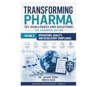 Transforming Pharma - 101 Challenges and Solutions: The Expanded Edition: Volume 3: Operations, Quality, & Regulatory Compliance: 14 (Center of Excellence - Pharma 4.0)