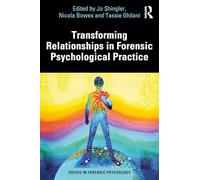 Transforming Relationships in Forensic Psychological Practice (Issues in Forensic Psychology)