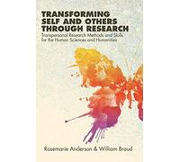 Transforming Self and Others through Research: Transpersonal Research Methods and Skills for the Human Sciences and Humanities (SUNY series in Transpersonal and Humanistic Psychology)