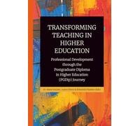 Transforming Teaching in Higher Education: Professional Development through the Postgraduate Diploma in Higher Education (PGDip) Journey