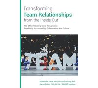 Transforming Team Relationships From the Inside Out: The SWEET Healing Circle for Agencies: Redefining Accountability, Collaboration, and Culture