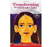 Transforming the Difficult Child: The Nurtured Heart Approach [Paperback] [April 1999] (Author) Howard Glasser, Jennifer Easley