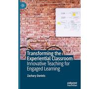 Transforming the Experiential Classroom: Innovative Teaching for Engaged Learning
