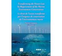 Transforming The Ocean Law By Requirement Of The Marine Environment Conservation . Le Droit De L`Océan Transformé Par L`exigence De Conservation De L`environnement Marin
