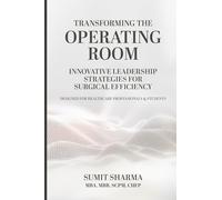 TRANSFORMING THE OPERATING ROOM: INNOVATIVE LEADERSHIP STRATEGIES FOR SURGICAL EFFICIENCY