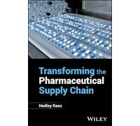 Transforming the Pharmaceutical Supply Chain
