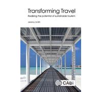 Transforming Travel: Realising the potential of sustainable tourism (CABI Concise)