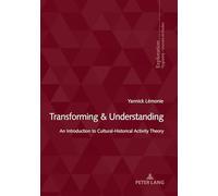 Transforming & Understanding: An Introduction to CulturalHistorical Activity Theory: 214 (Exploration)