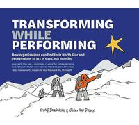 Transforming While Performing: Find your North star and get everyone to act in days not months