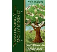 Transforming Your Money Mindset - From Broke to Abundance