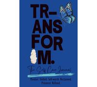 TRANSFROM, THE SELF CARE JOURNAL: For the woman ready to transfigure her mind, her money & her look - ALL AT ONCE.