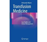Transfusion Medicine: Case Studies and Clinical Management 2012 Edition by Mijovic, Aleksandar (2011) Paperback