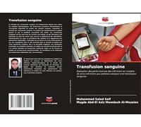 Transfusion sanguine: Évaluation des performances des infirmiers en matière de soins infirmiers aux patients subissant une transfusion sanguine