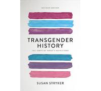 Transgender History: The Roots of Today's Revolution (Seal Studies)