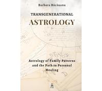 Transgenerational Astrology: Astrology of family patterns and the path of personal healing