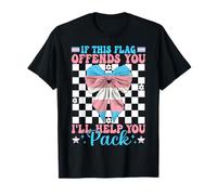 Transgénero Trans Esta bandera te ofende, te ayudaré a empacar Camiseta
