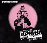 Transglobal Underground - Destination Overground - The Story Of Transglobal Underground
