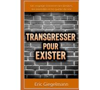 Transgresser pour Exister: Un voyage à travers les limites, les interdits et la quête de soi