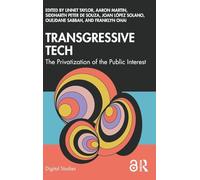 Transgressive Tech: The Privatization of the Public Interest (Digital Studies)