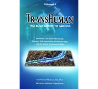 TRANSHUMAN: The Real COVID 19 Agenda - Volume 1: Darkfield Live Blood Microscopy Exposes Self-Assembling Nanotechnology and the Global Technocratic Plan